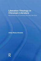 Liberation Theology in Chicana/o Literature : Manifestations of Feminist and Gay Identities