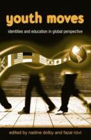 Youth Moves: Identities and Education in Global Perspective