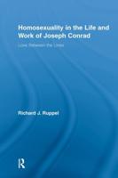 Homosexuality in the Life and Work of Joseph Conrad : Love Between the Lines
