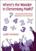 Where's the Wonder in Elementary Math? : Encouraging Mathematical Reasoning in the Classroom