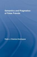 Semantics and Pragmatics of False Friends