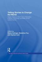 Telling Stories to Change the World: Global Voices on the Power of Narrative to Build Community and Make Social Justice Claims