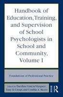 Handbook of Education, Training, and Supervision of School Psychologists in School and Community