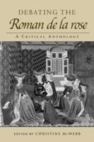 Debating the Roman de la Rose : A Critical Anthology