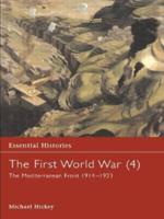 The First World War, Vol. 4: The Mediterranean Front 1914-1923