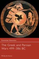 The Greek and Persian Wars, 499-386 B.C