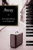 Away: The Indian Writer as an Expatriate
