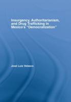 Insurgencey [Sic], Authoritarianism, and Drug Trafficking in Mexico's "Democratization"