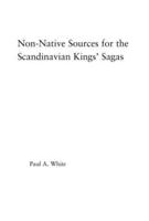 Non-Native Sources for the Scandinavian Kings' Sagas