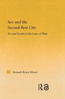 Sex and the Second-Best City : Sex and Society in the Laws of Plato