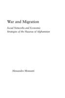 War and Migration: Social Networks and Economic Strategies of the Hazaras of Afghanistan