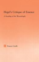 Hegel's Critique of Essence: A Reading of the Wesenlogic