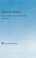 Urban Revelations : Cities, Homes, and Other Ruins in American Literature, 1790-1860