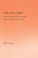 She, this in Blak: Vision, Truth, and Will in Geoffrey Chaucer's Troilus and Ciseyde