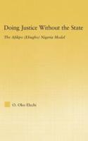 Doing Justice without the State: The Afikpo (Ehugbo) Nigeria Model