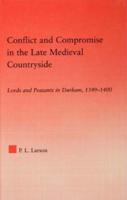 Conflict and Compromise in the Late Medieval Countryside : Lords and Peasants in Durham, 1349-1400