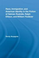 Race, Immigration, and American Identity in the Fiction of Salman Rushdie, Ralp Ellison, and William Faulkner