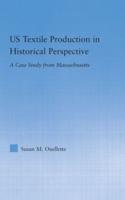 US Textile Production in Historical Perspective : A Case Study from Massachusetts