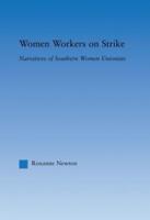Women Workers on Strike : Narratives of Southern Women Unionists
