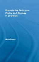 Empedocles Redivivus: Poetry and Analogy in Lucretius