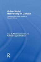 Online Social Networking on Campus : Understanding What Matters in Student Culture