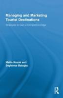 Managing and Marketing Tourist Destinations: Strategies to Gain a Competitive Edge