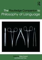 The Routledge Companion to Philosophy of Language