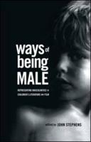 Ways of Being Male: Representing Masculinities in Children's Literature