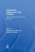 Arguments, Aggression, and Conflict: New Directions in Theory and Research