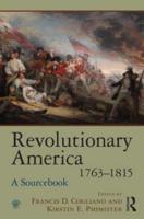 Revolutionary America, 1763-1815: A Sourcebook