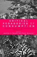 Critical Pedagogies of Consumption : Living and Learning in the Shadow of the "Shopocalypse"