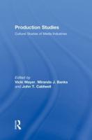 Production Studies: Cultural Studies of Media Industries