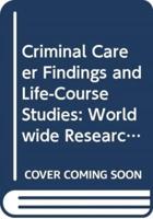 Criminal Career Findings and Life-Course Studies