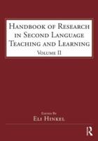 Handbook of Research in Second Language Teaching and Learning. Volume II