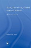 Islam, Democracy and the Status of Women : The Case of Kuwait