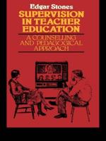 Supervision in Teacher Education : A Counselling and Pedagogical Approach