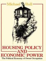 Housing Policy and Economic Power : The Political Economy of Owner Occupation