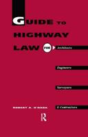 Guide to Highway Law for Architects, Engineers, Surveyors and Contractors