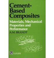 Cement-Based Composites: Materials, Mechanical Properties and Performance