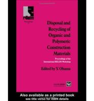 Disposal and Recycling of Organic and Polymeric Construction Materials