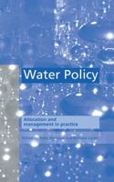 Water Policy : Allocation and management in practice