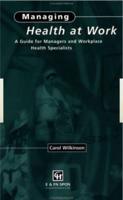 Managing Health at Work: A Guide for Managers and Workplace Health Specialists