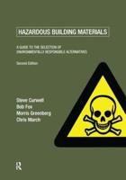 Hazardous Building Materials: A Guide to the Selection of Environmentally Responsible Alternatives