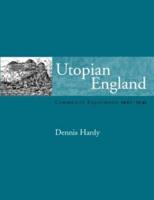 Utopian England : Community Experiments 1900-1945