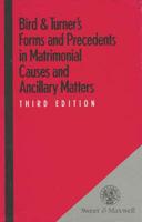Bird and Turner's Forms and Precedents in Matrimonial Causes and Ancillary Matters