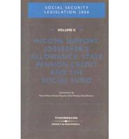 Social Security Legislation 2006. Vol. 2 Income Support, Jobseeker's Allowance, State Pension Credit and the Social Fund