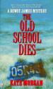 The Old School Dies