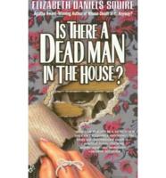 Is There a Dead Man in the House?
