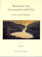 Meditations from Conversations With God. Book 1