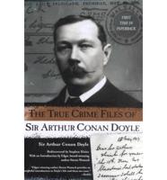 The True Crime Files of Sir Arthur Conan Doyle